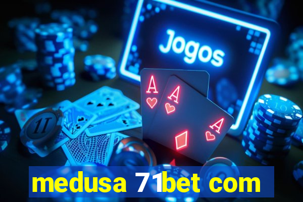 medusa 71bet com